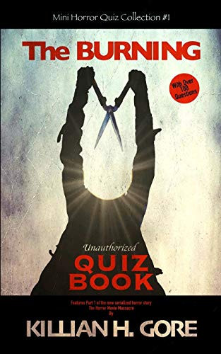 The Burning Unauthorized Quiz Book Mini Horror Quiz Collection #1