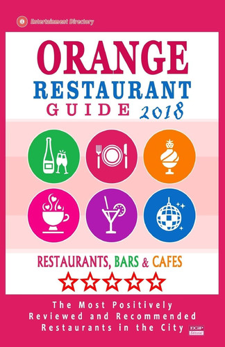 Orange Restaurant Guide 2018 Best Rated Restaurants in Orange, California - Restaurants, Bars and Cafes Recommended for Tourist, 2018
