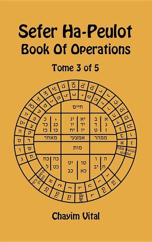 Sefer Ha-Peulot - Book of Operations - Tome 3 of 5