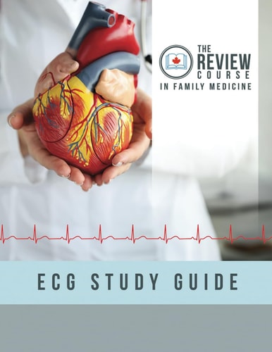 ECG Study Guide: CCFP Exam Prep - The Review Course in Family Medicine (CCFP Study Guides: The Review Course in Family Medicine)