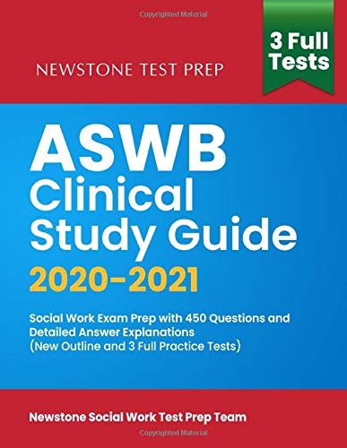ASWB Clinical Study Guide 2020-2021: Social Work Exam Prep with 450 Questions and Detailed Answer Explanations