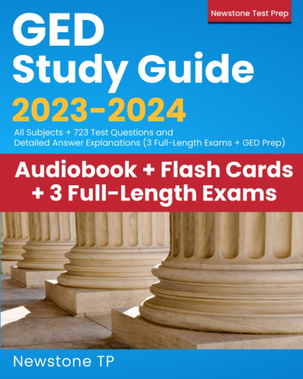 GED Study Guide 2023-2024 All Subjects + 723 Questions and Detailed Answer Explanations
