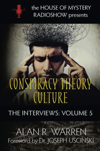 Conspiracy Theory Culture The Interviews