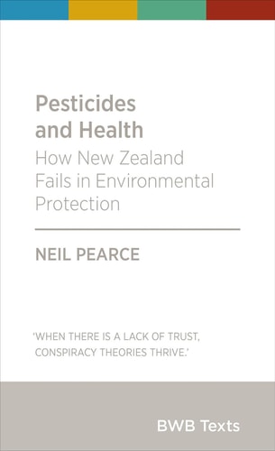 Pesticides and Health - How New Zealand Fails in Environmental Protection
