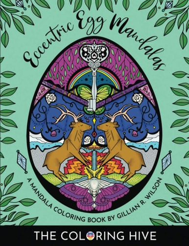 Eccentric Egg Mandalas - A Unique Pattern Coloring Book Perfect for Easter and Spring!: 25 Easter Egg Themed Mandalas, Patterns and Designs Inspired ... and Modern Symbolism + Black Page Duplicates!