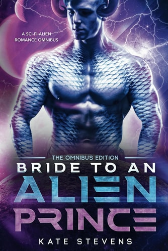 Bride to an Alien Prince: A Sci-Fi Alien Romance Omnibus