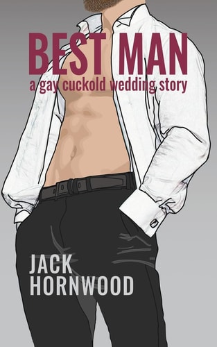 Best Man A Gay Cuckold Wedding Story