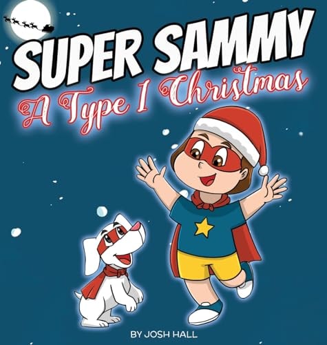 Super Sammy - A Type 1 Christmas Diabetes Christmas Story