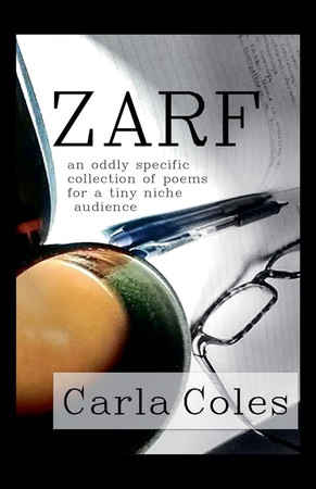 Zarf An Oddly Specific Collection of Poems for a Tiny Niche Audience