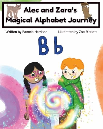 Alec and Zara's Magical Alphabet Journey Book B