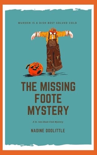 The Missing Foote Mystery: Traditional Cosy (A St. Ives Book Club Mystery)