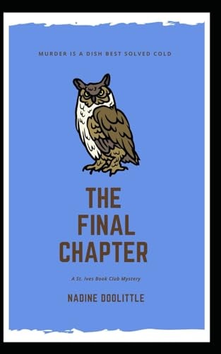 The Final Chapter: Traditional Cosy (A St. Ives Book Club Mystery)