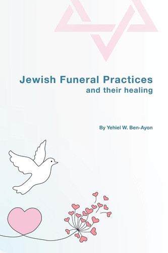 Jewish Funeral Practices and Their Healing