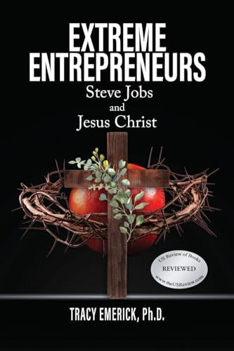 Extreme Entrepreneurs Steve Jobs and Jesus Christ
