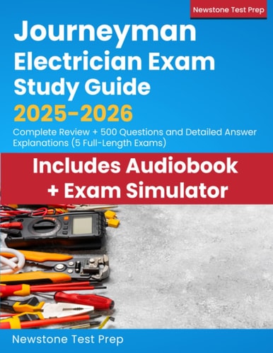 Journeyman Electrician Study Guide 2025-2026: Complete Review + 500 Questions and Detailed Answer Explanations (5 Full-Length Exams)