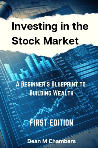 Investing in the Stock Market: A Beginner's Blueprint to Building Wealth