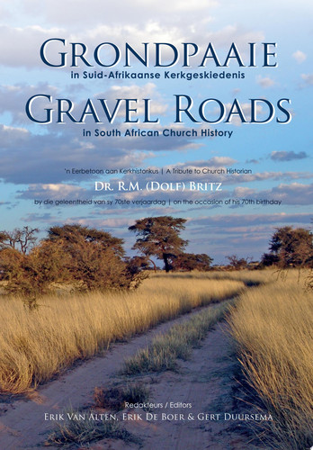 Grondpaaie in Suid-Afrikaanse Kerkgeskiedenis / Gravel Roads in South African Church History