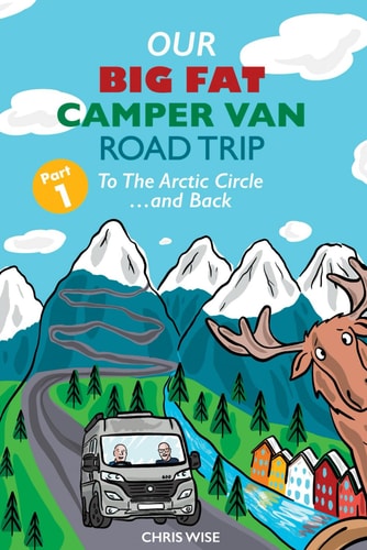 Our Big Fat Campervan Road Trip Part One: To The Arctic Circle and Back