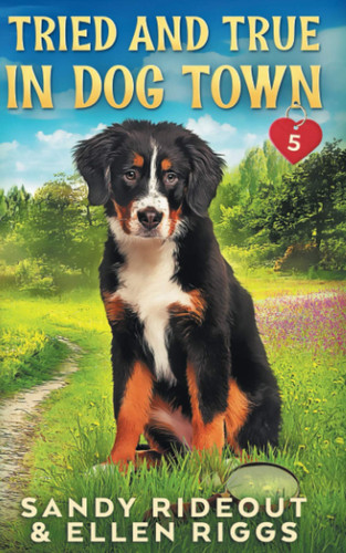 Tried and True in Dog Town (Dog Town Cozy Romance Mysteries)