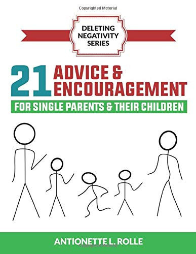 21 Advice & Encouragement for Single Parents & Their Children
