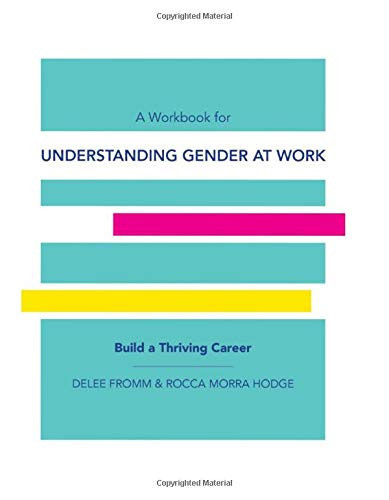 A Workbook For Understanding Gender At Work: Build a Thriving Career