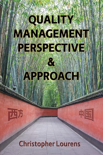 Quality Management Perspective & Approach Managing and Improving Quality in China, and Elsewhere in the World