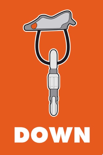 Down: The Complete Descent Manual for Climbers, Alpinists and Mountaineers