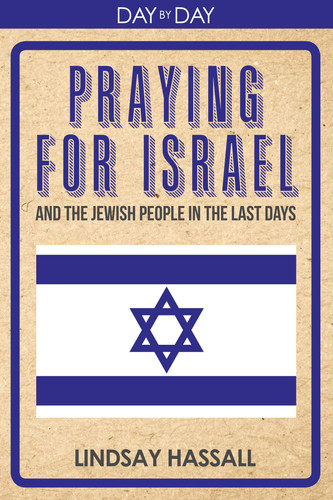 Praying for Israel and the Jewish People in the Last Days