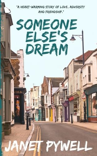 Someone Else's Dream A Heart-warming Story of Love, Adversity and Friendship