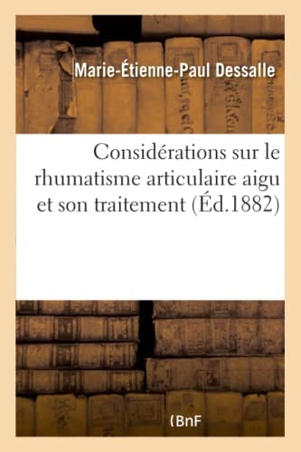 Considérations Sur Le Rhumatisme Articulaire Aigu Et Son Traitement