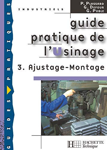 Guide pratique de l'usinage Ajustage, montage