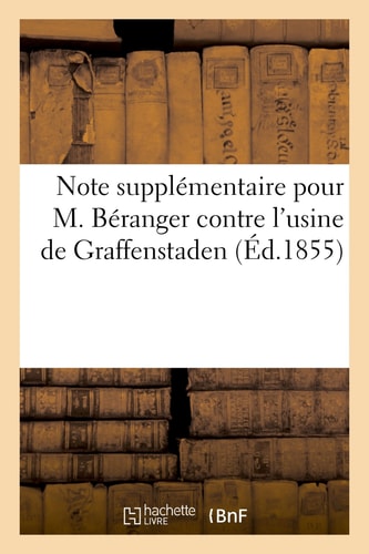 Note Supplémentaire Pour M. Béranger Contre l'Usine de Graffenstaden Relative À La Compétence de MM. Les Arbitres