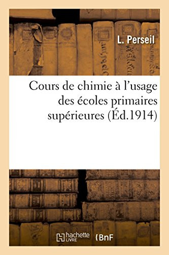 Cours de Chimie À l'Usage Des Écoles Primaires Supérieures 3e Éd