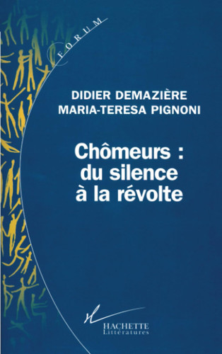 Chômeurs--du silence à la révolte sociologie d'une action collective
