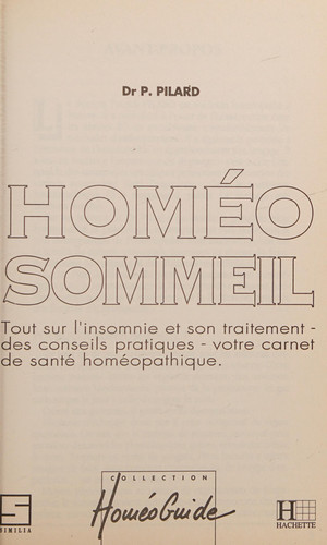 Homéo sommeil tout sur l'insomnie et son traitement, des conseils pratiques, votre carnet de santé homéopathique