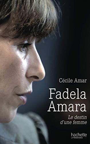 Fadela Amara: Le destin d'une femme