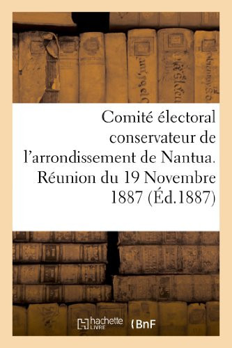 Comité Électoral Conservateur de l'Arrondissement de Nantua. Réunion Du 19 Novembre 1887 . Discours de M. Edouard Mercier