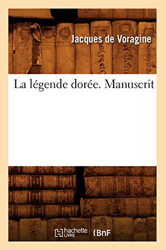 La Légende Dorée. Manuscrit