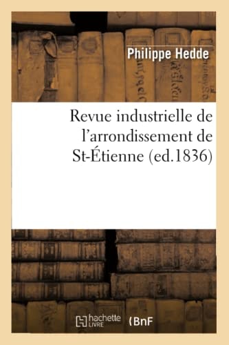 Revue Industrielle de l'Arrondissement de St-Étienne (Ed.1836)