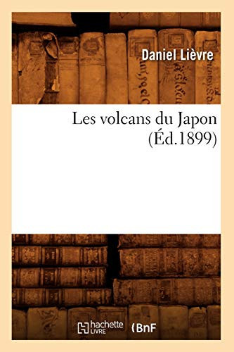 Les Volcans du Japon (Ed. 1899)