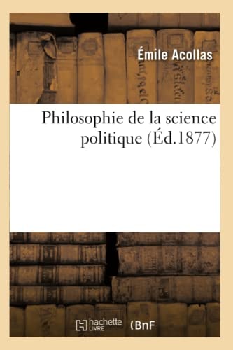 Philosophie de la Science Politique (Éd.1877)
