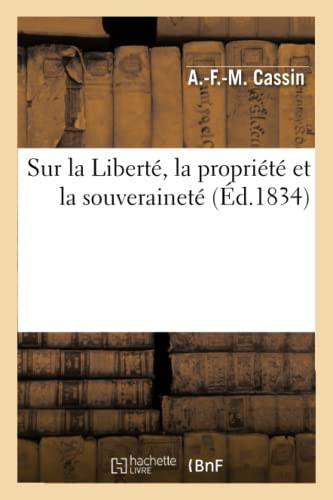 Sur La Liberté, La Propriété Et La Souveraineté. Leçon Extraite Du Cours de Philosophie Morale Fait Au Collège Royal de Caen
