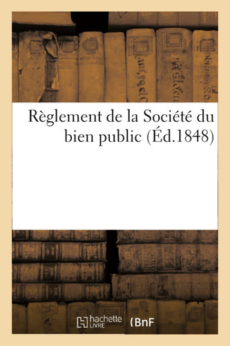 Règlement de la Société Du Bien Public