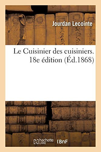 Le Cuisinier Des Cuisiniers. 18e Édition