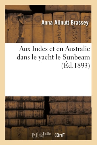 Aux Indes Et En Australie Dans Le Yacht Le Sunbeam