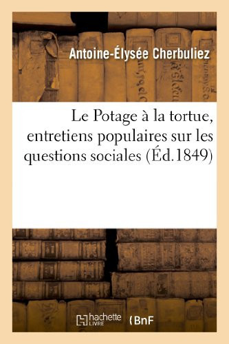Le Potage À La Tortue, Entretiens Populaires Sur Les Questions Sociales