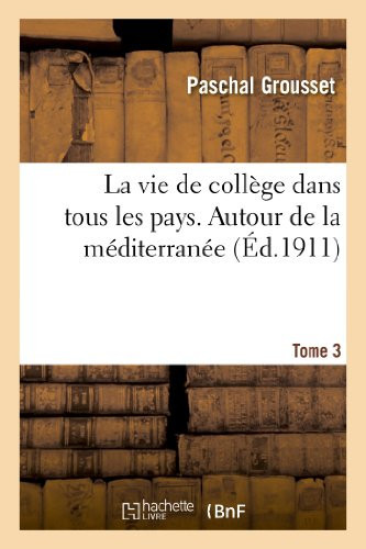 La vie de collège dans tous les pays. Tome 3. Autour de la méditerranée (Litterature) (French Edition)