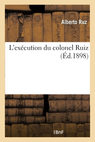 L'Exécution Du Colonel Ruiz