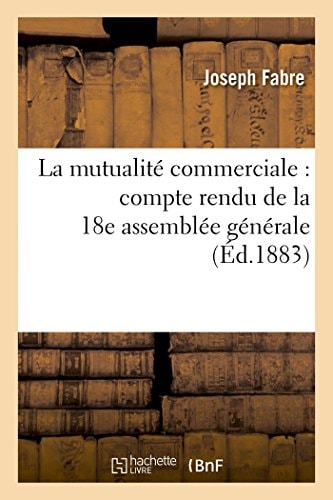 La Mutualité Commerciale: Compte Rendu de la 18e Assemblée Générale