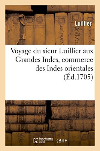 Voyage Du Sieur Luillier Aux Grandes Indes, Commerce Des Indes Orientales